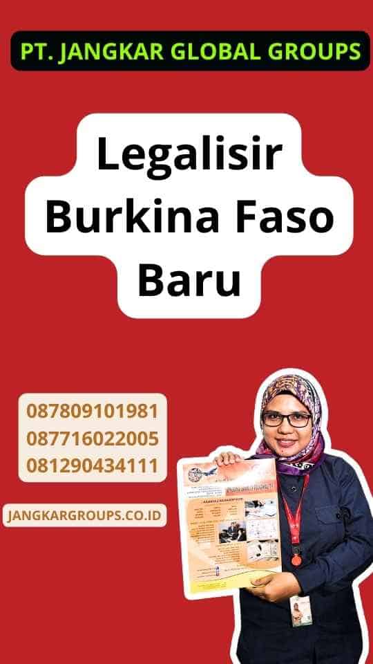 Legalisir Burkina Faso Baru