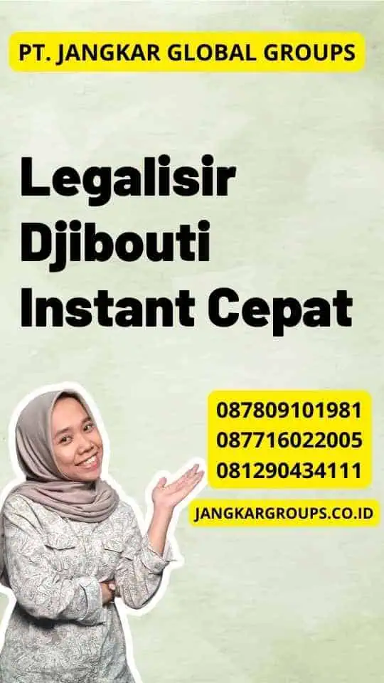 Legalisir Djibouti Instant Cepat