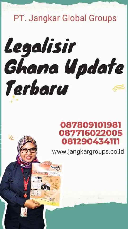 Legalisir Ghana Update Terbaru