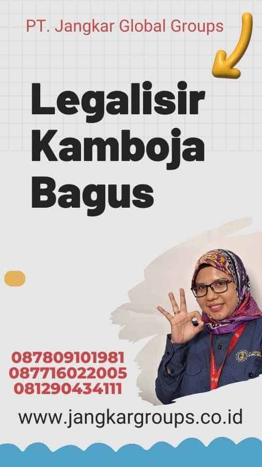 Legalisir Kamboja Bagus