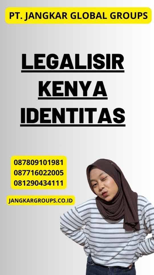 Legalisir Kenya Identitas