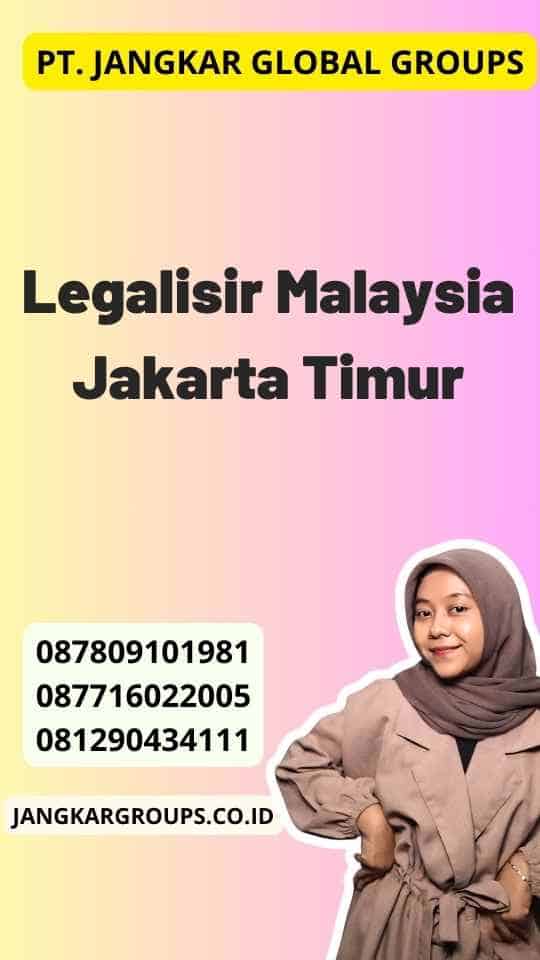 Legalisir Malaysia Jakarta Timur