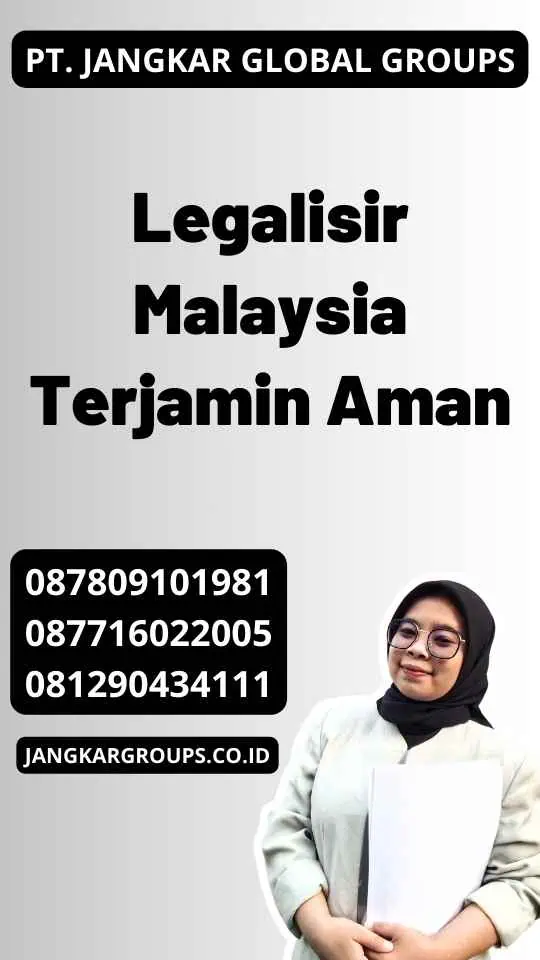 Legalisir Malaysia Terjamin Aman
