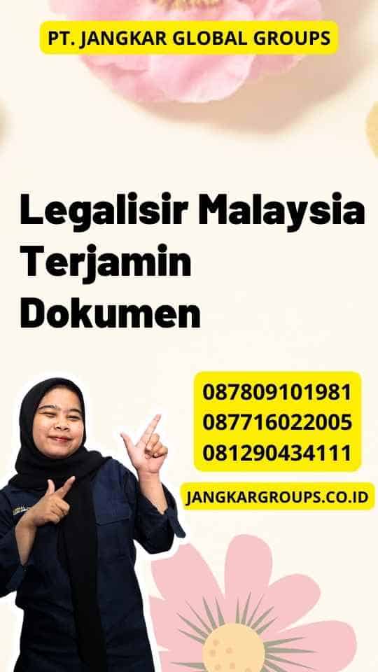 Legalisir Malaysia Terjamin Dokumen