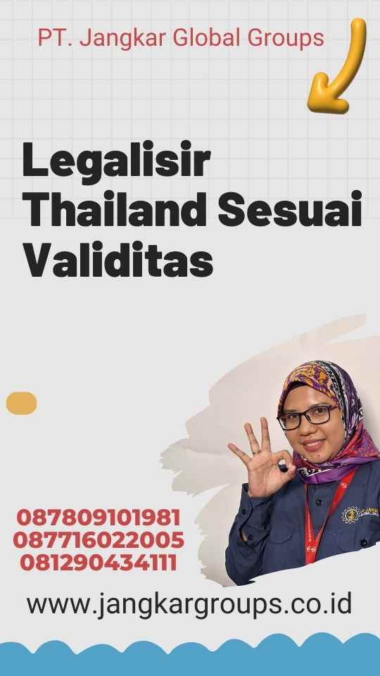 Legalisir Thailand Sesuai Validitas