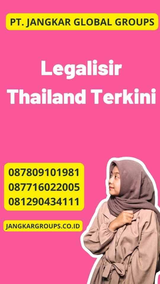 Legalisir Thailand Terkini