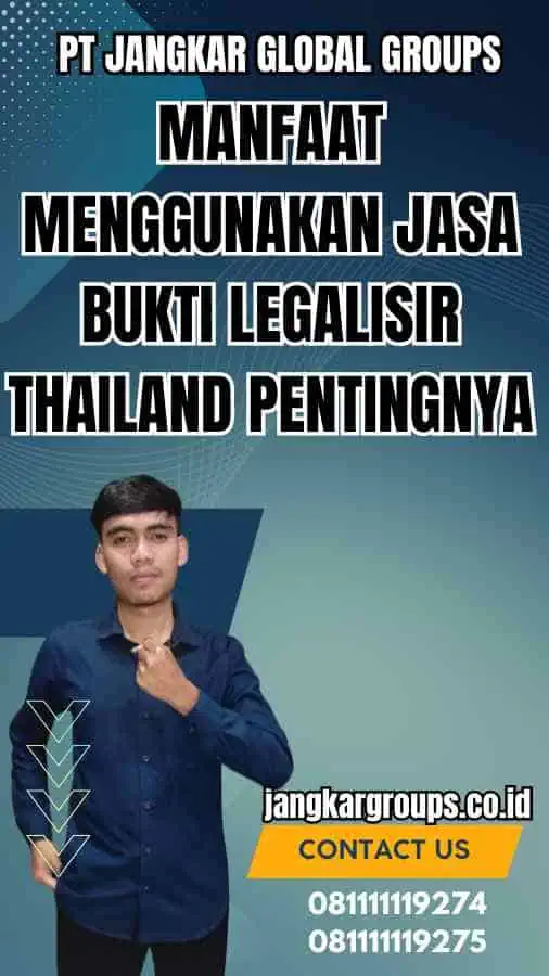 Manfaat Menggunakan Jasa Bukti Legalisir Thailand Pentingnya