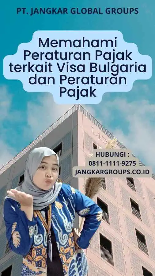 Memahami Peraturan Pajak terkait Visa Bulgaria dan Peraturan Pajak