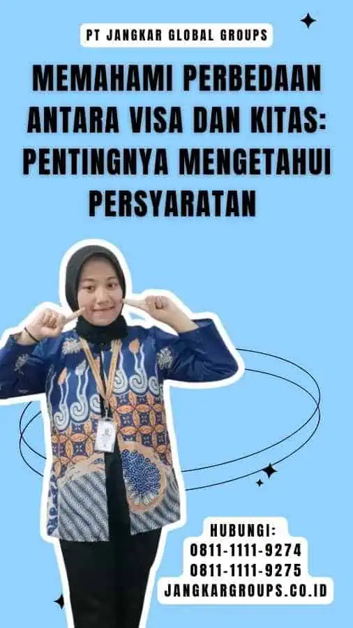 Memahami Perbedaan antara Visa dan Kitas Pentingnya Mengetahui Persyaratan 