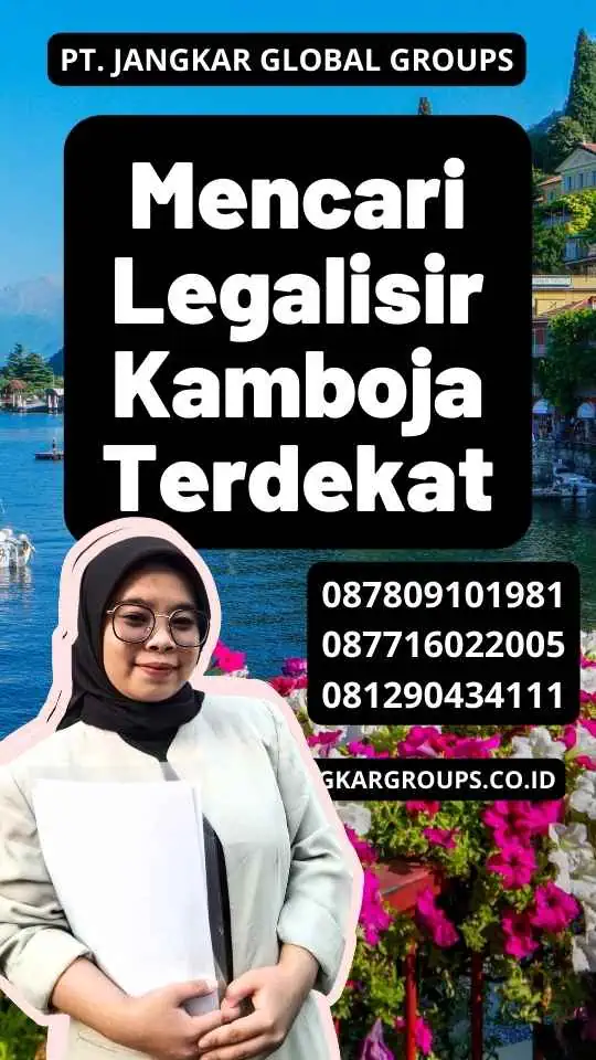 Mencari Legalisir Kamboja Terdekat