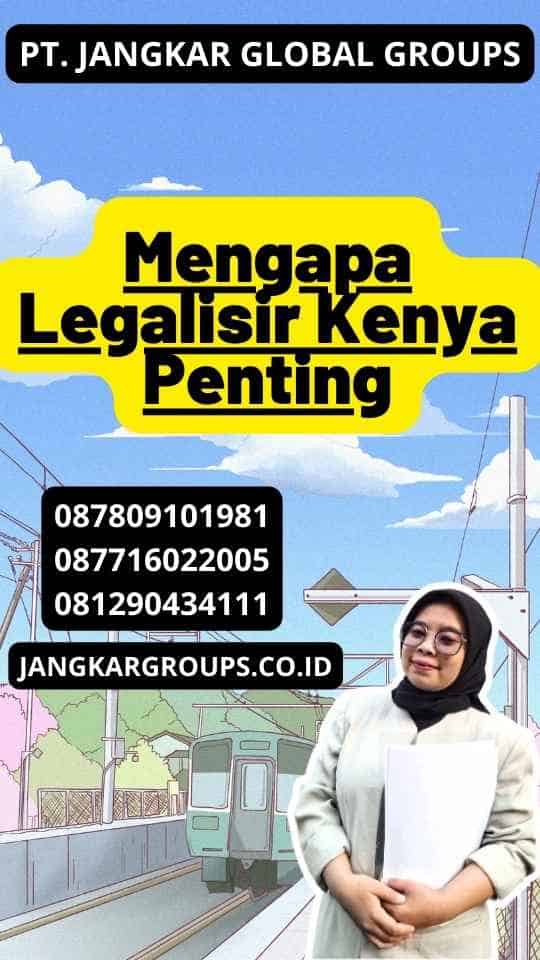 Mengapa Legalisir Kenya Penting