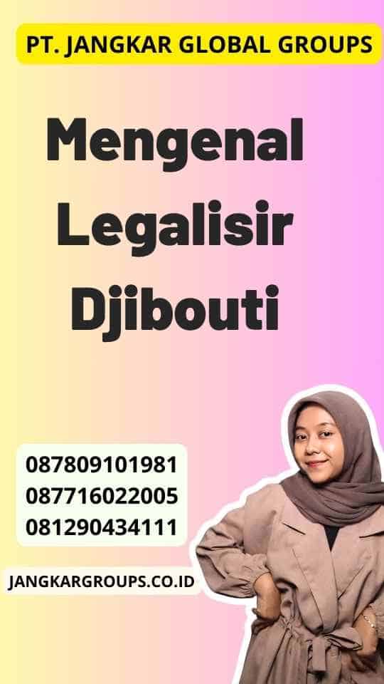 Mengenal Legalisir Djibouti