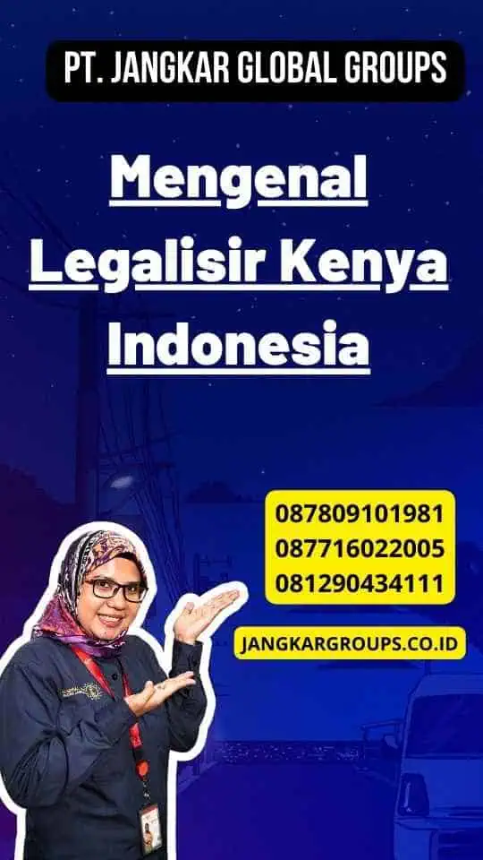 Mengenal Legalisir Kenya Indonesia
