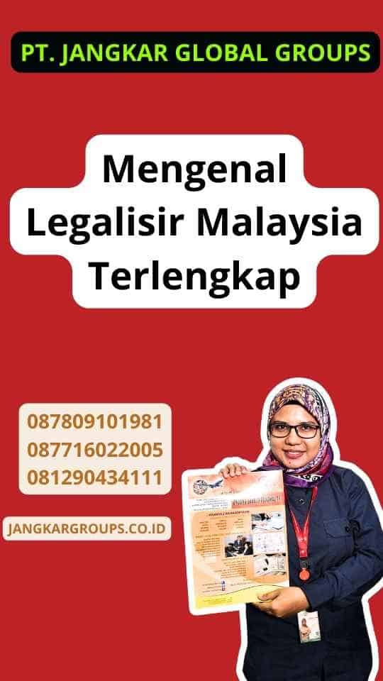 Mengenal Legalisir Malaysia Terlengkap