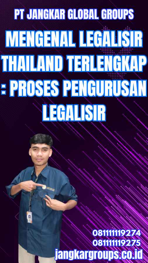 Mengenal Legalisir Thailand Terlengkap Proses Pengurusan Legalisir
