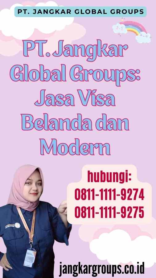 PT. Jangkar Global Groups Jasa Visa Belanda dan Modern