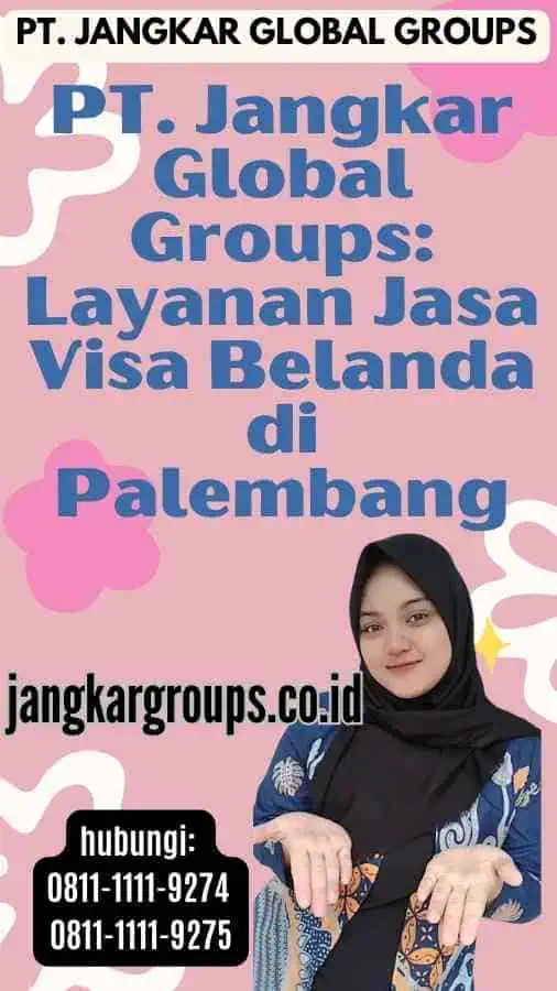 PT. Jangkar Global Groups Layanan Jasa Visa Belanda di Palembang