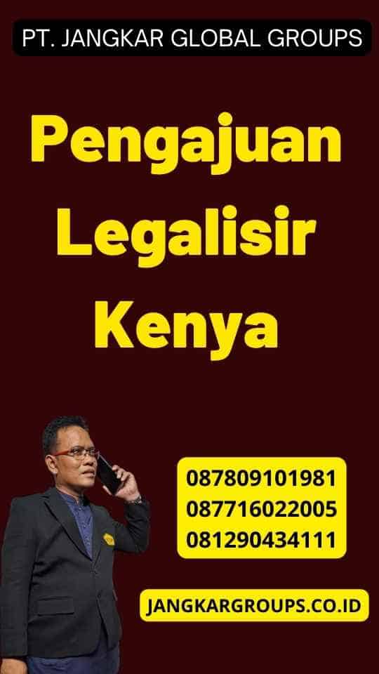 Pengajuan Legalisir Kenya