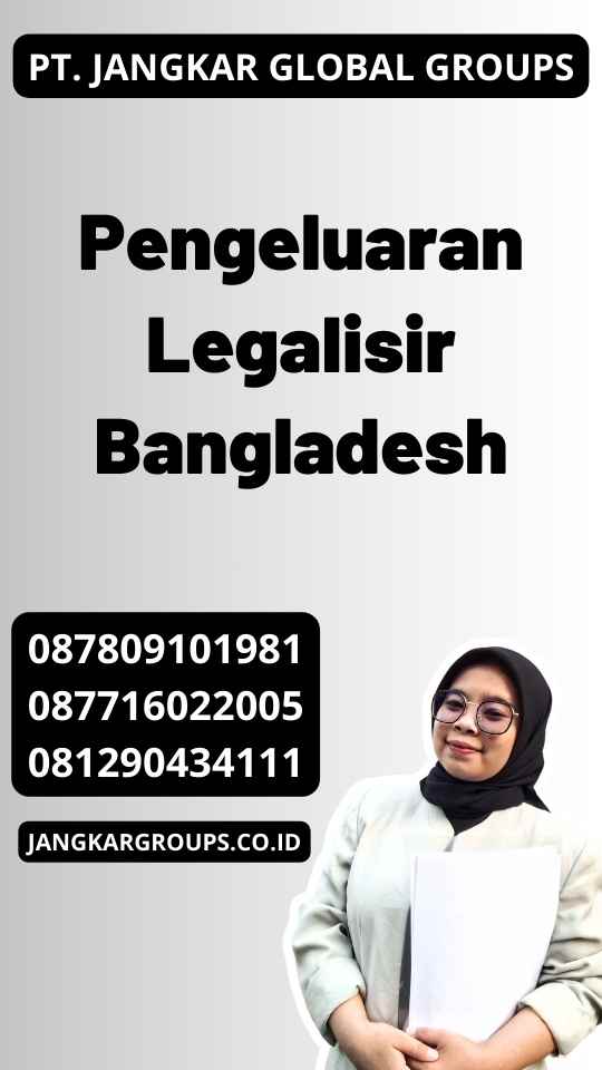 Pengeluaran Legalisir Bangladesh