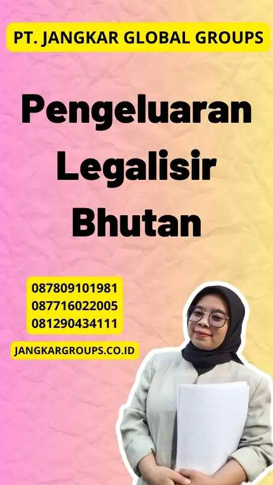 Pengeluaran Legalisir Bhutan