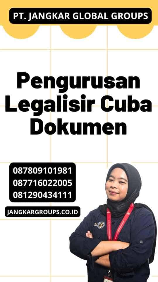 Pengurusan Legalisir Cuba Dokumen