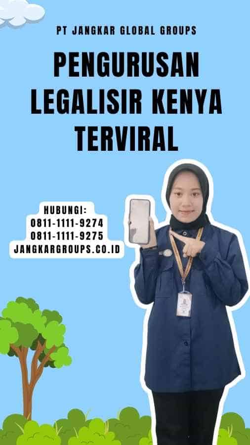 Pengurusan Legalisir Kenya Terviral