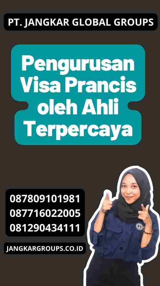 Pengurusan Visa Prancis oleh Ahli Terpercaya