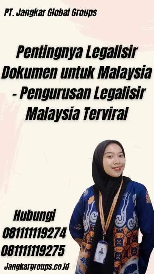 Pentingnya Legalisir Dokumen untuk Malaysia - Pengurusan Legalisir Malaysia Terviral