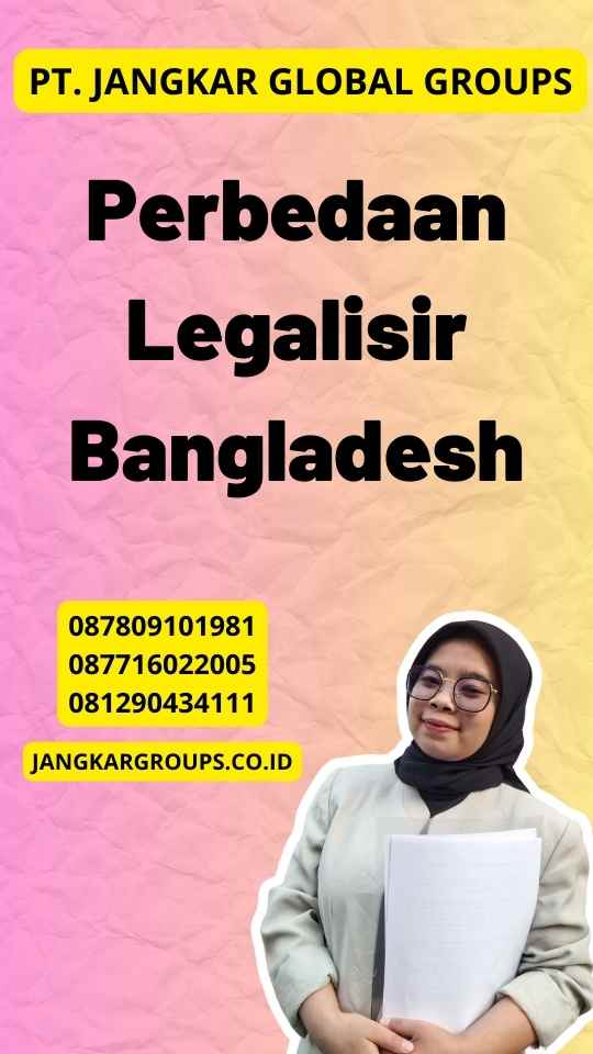 Perbedaan Legalisir Bangladesh
