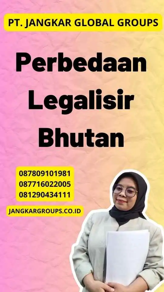 Perbedaan Legalisir Bhutan