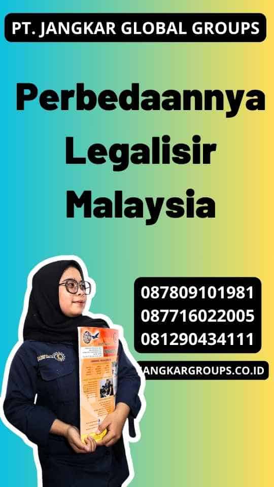 Perbedaannya Legalisir Malaysia
