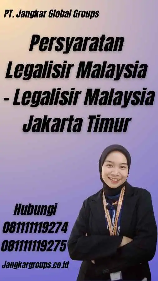 Persyaratan Legalisir Malaysia - Legalisir Malaysia Jakarta Timur