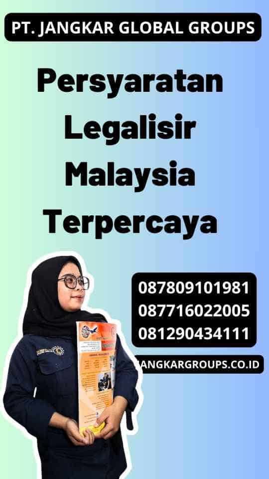 Persyaratan Legalisir Malaysia Terpercaya