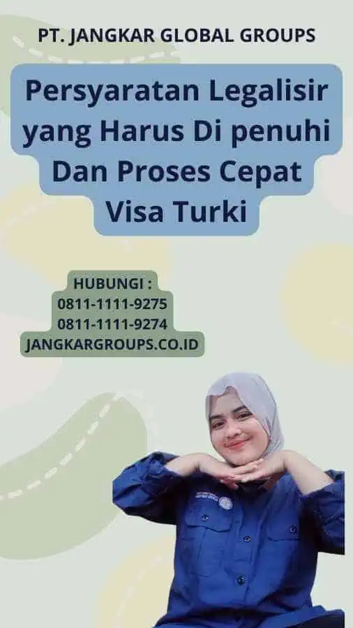 Persyaratan Legalisir yang Harus Di penuhi Dan Proses Cepat Visa Turki