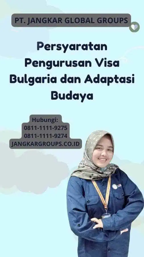 Persyaratan Pengurusan Visa Bulgaria dan Adaptasi Budaya