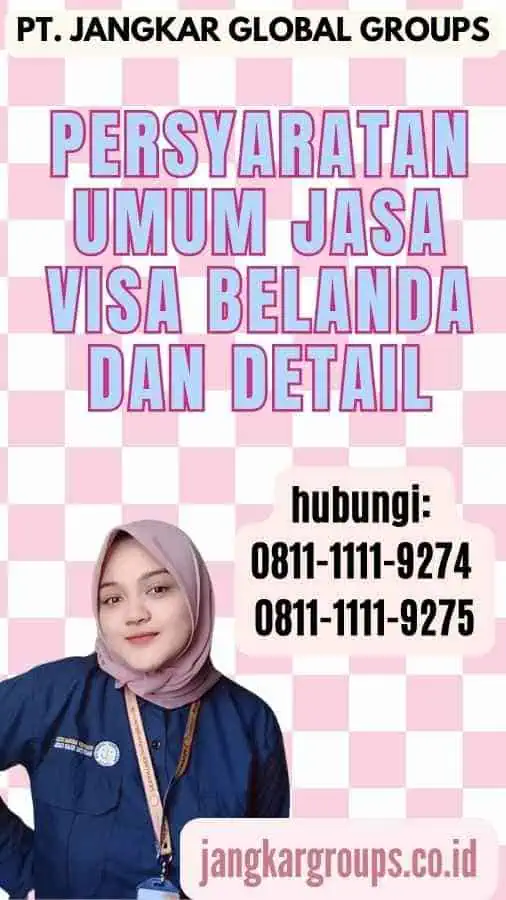 Persyaratan Umum Jasa Visa Belanda dan Detail