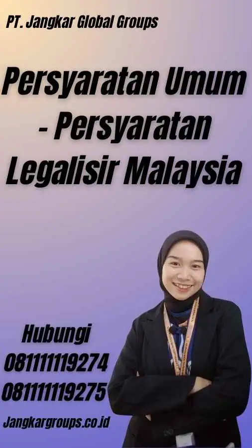 Persyaratan Umum - Persyaratan Legalisir Malaysia