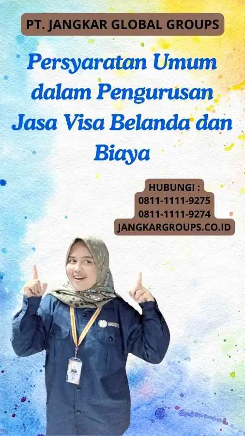 Persyaratan Umum dalam Pengurusan Jasa Visa Belanda dan Biaya