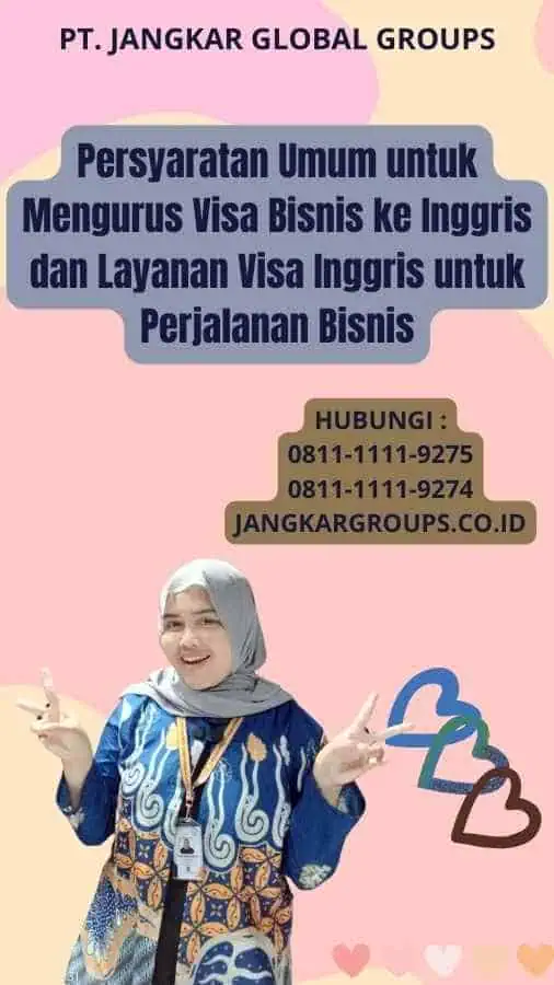 Persyaratan Umum untuk Mengurus Visa Bisnis ke Inggris dan Layanan Visa Inggris untuk Perjalanan Bisnis