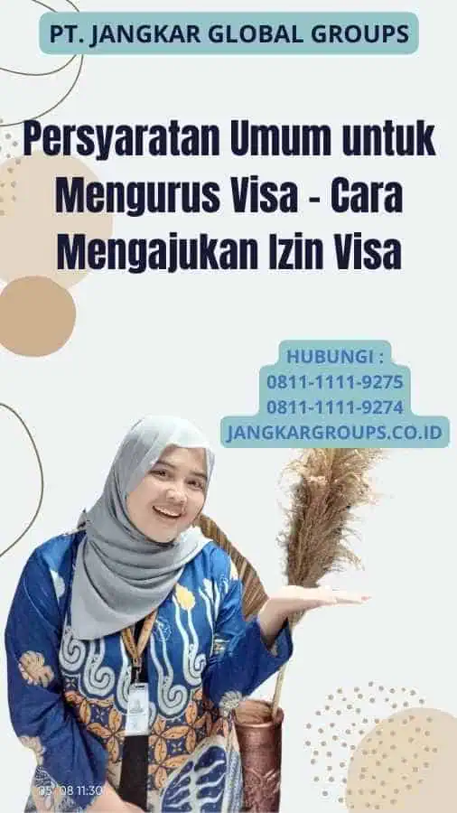 Persyaratan Umum untuk Mengurus Visa - Cara Mengajukan Izin Visa