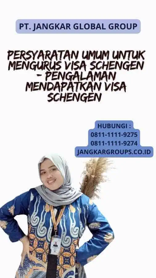 Persyaratan Umum untuk Mengurus Visa Schengen - Pengalaman Mendapatkan Visa Schengen 