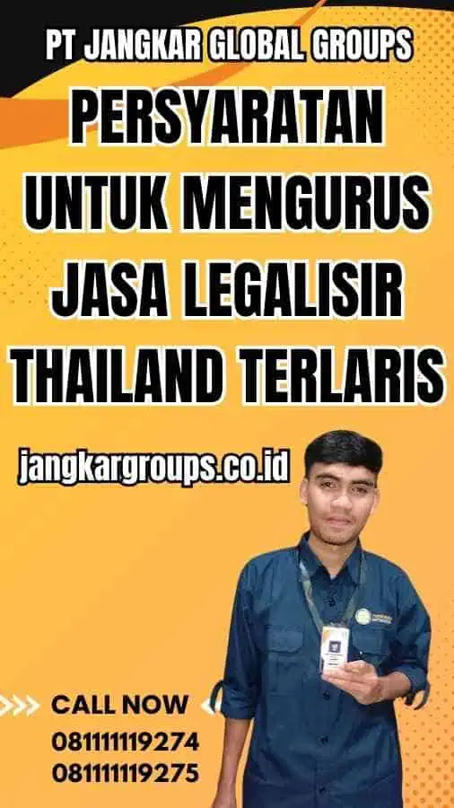 Persyaratan untuk Mengurus Jasa Legalisir Thailand Terlaris