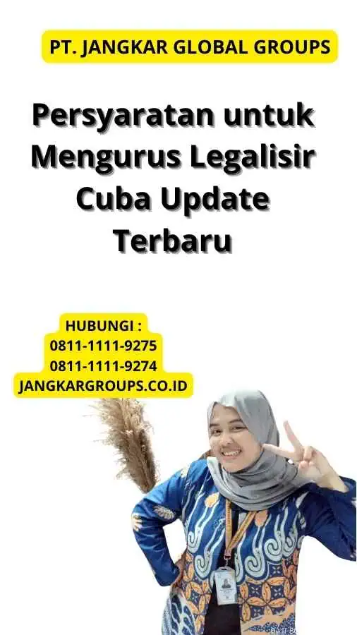 Persyaratan untuk Mengurus Legalisir Cuba Update Terbaru