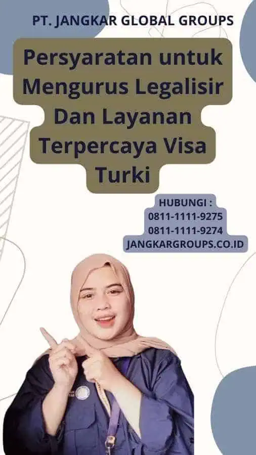 Persyaratan untuk Mengurus Legalisir Dan Layanan Terpercaya Visa Turki