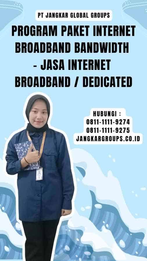 Program Paket Internet Broadband Bandwidth - Jasa Internet Broadband Dedicated