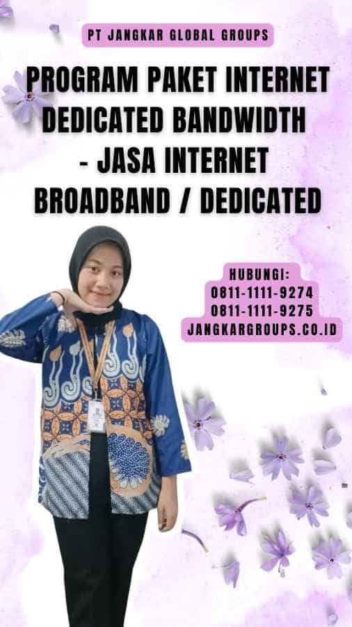 Program Paket Internet Dedicated Bandwidth - Jasa Internet Broadband Dedicated