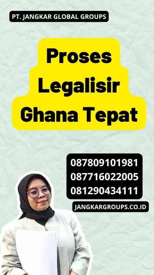 Proses Legalisir Ghana Tepat