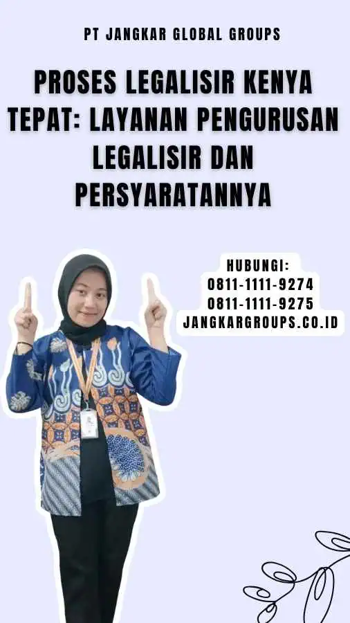 Proses Legalisir Kenya Tepat Layanan Pengurusan Legalisir dan Persyaratannya