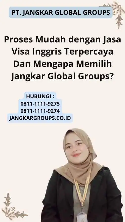 Proses Mudah dengan Jasa Visa Inggris Terpercaya Dan Mengapa Memilih Jangkar Global Groups?