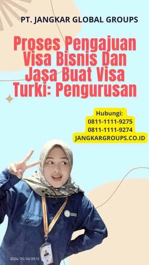 Proses Pengajuan Visa Bisnis Dan Jasa Buat Visa Turki: Pengurusan